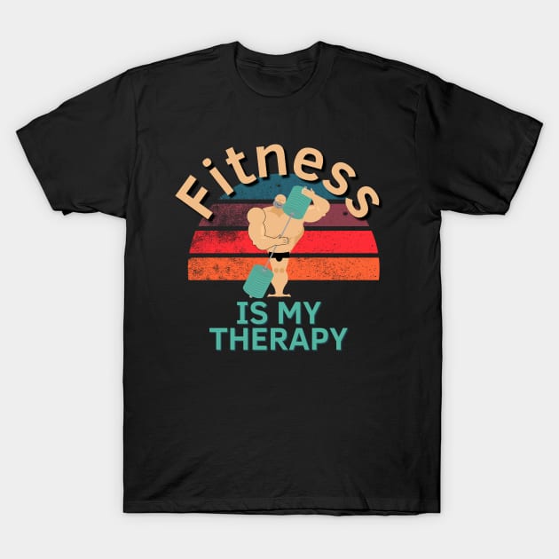 Fitness Is My Therapy T-Shirt by Statement-Designs